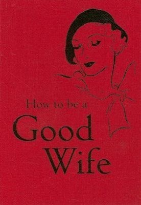 Vorderes Coverbild How to Be a Good Wife