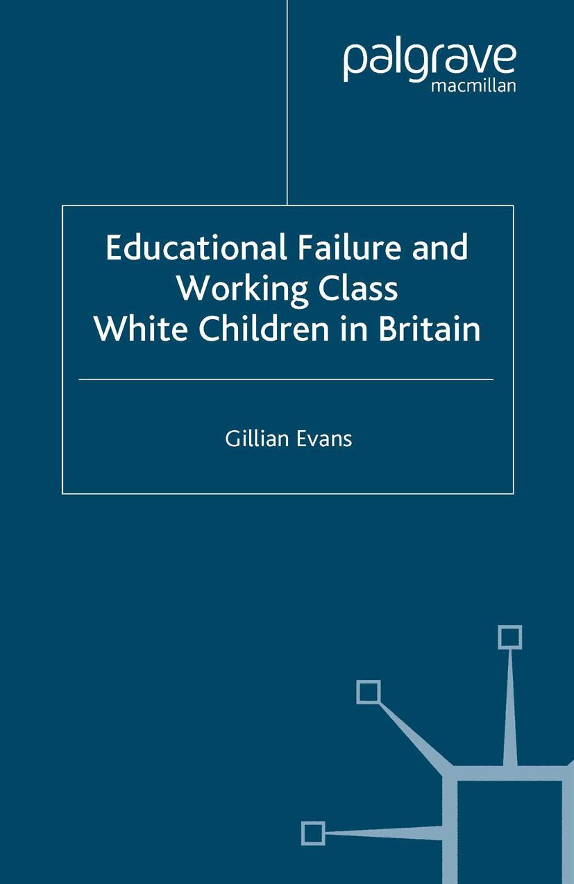Vorderes Coverbild Educational Failure and Working Class White Children in Britain