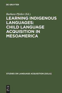 Vorderes Coverbild Learning Indigenous Languages: Child Language Acquisition in Mesoamerica