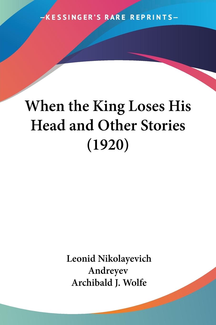 Vorderes Coverbild When the King Loses His Head and Other Stories (1920)