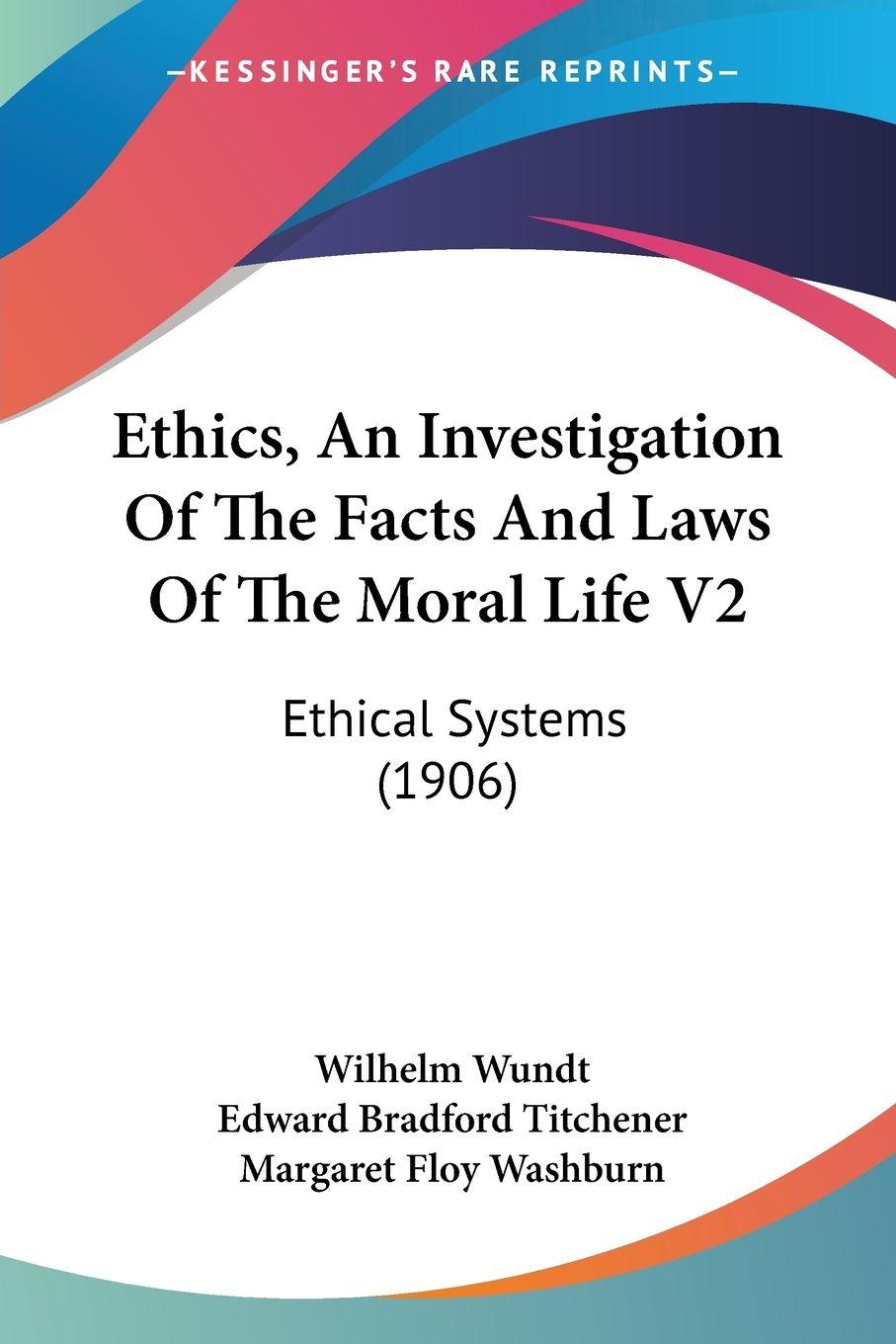 Vorderes Coverbild Ethics, An Investigation Of The Facts And Laws Of The Moral Life V2