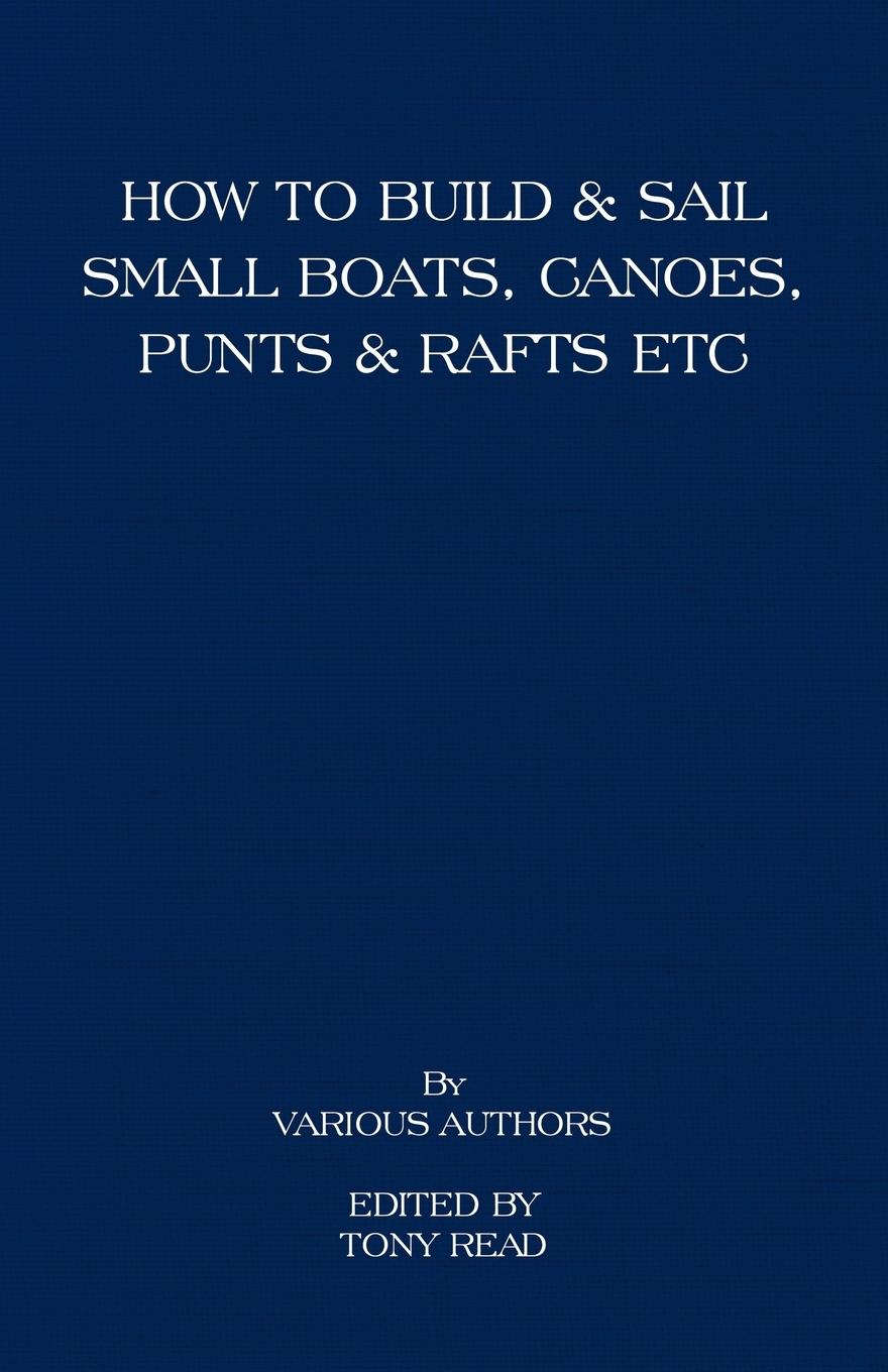 Vorderes Coverbild How to Build and Sail Small Boats - Canoes - Punts and Rafts