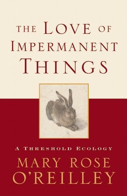 Vorderes Coverbild The Love of Impermanent Things: A Threshold Ecology