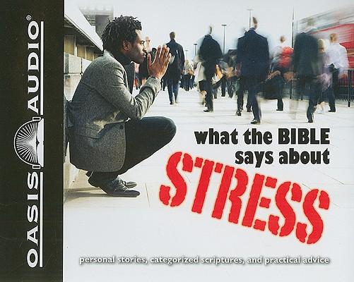 Vorderes Coverbild What the Bible Says about Stress: Personal Stories, Categorized Scriptures, and Practical Advice