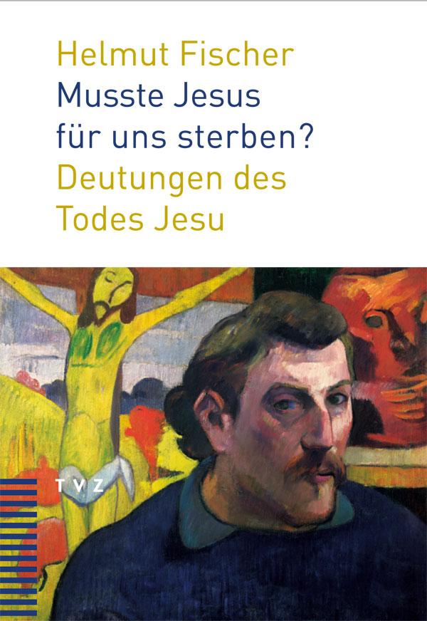 Vorderes Coverbild Musste Jesus für uns sterben?