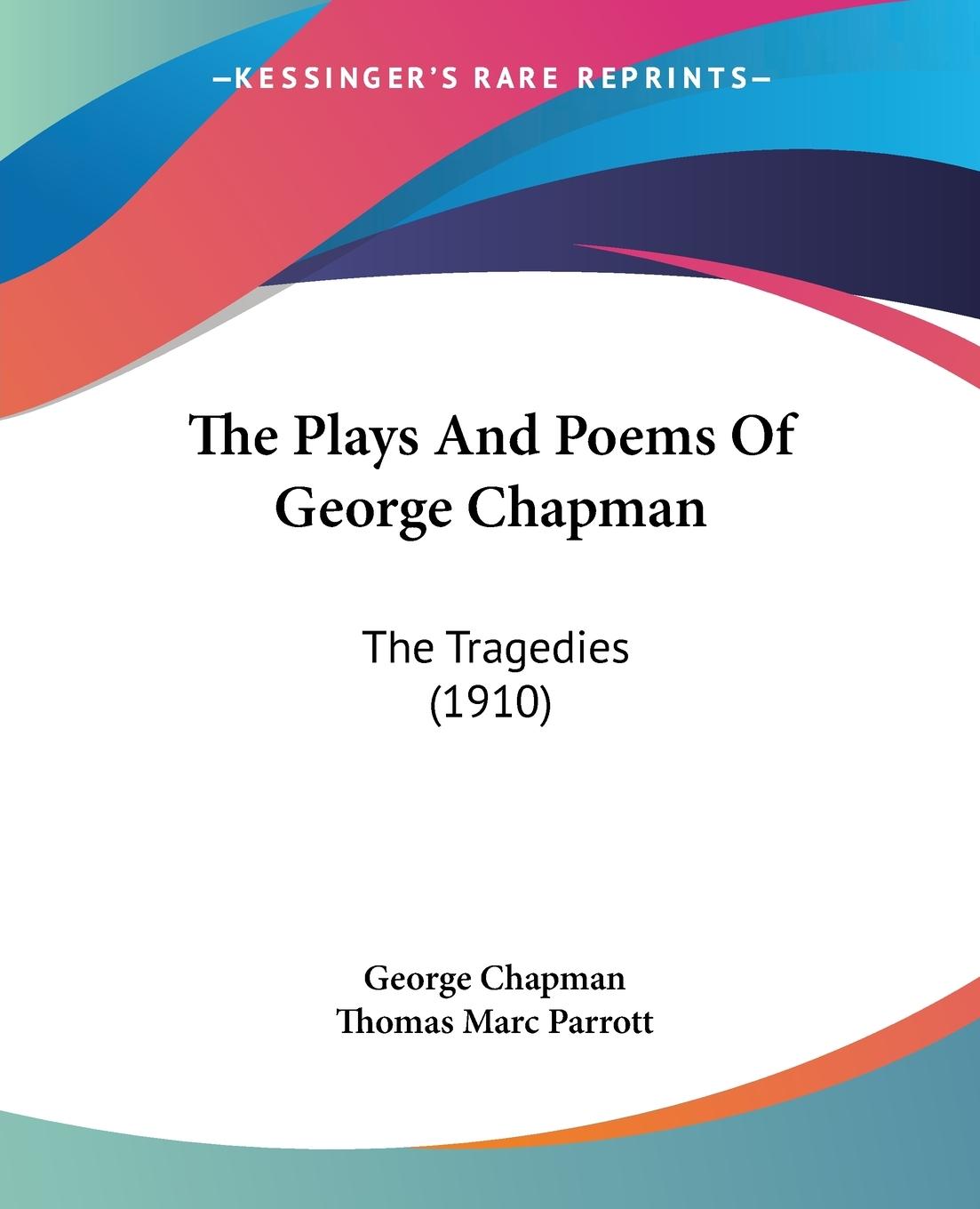 Vorderes Coverbild The Plays And Poems Of George Chapman