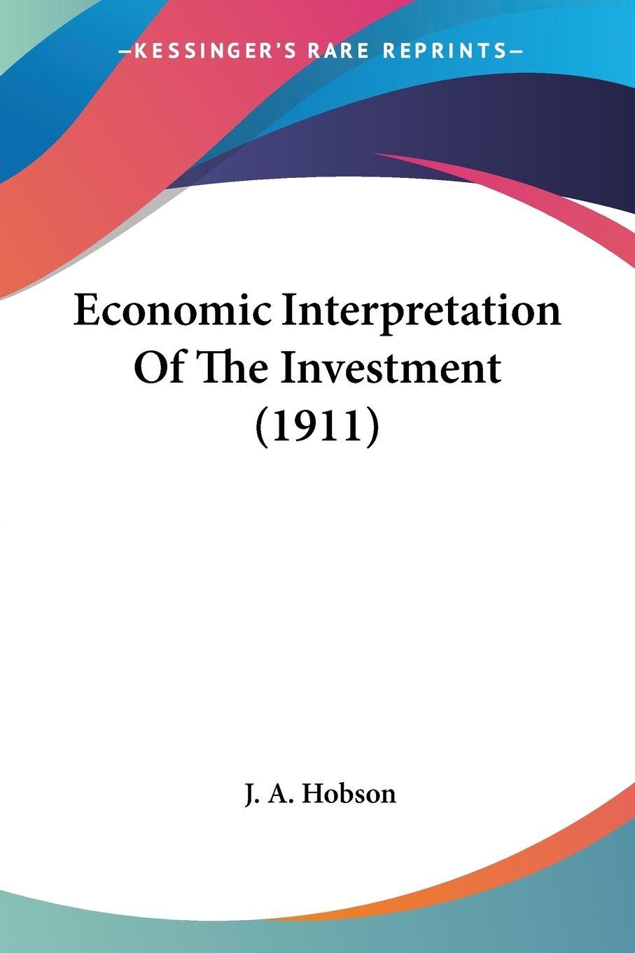 Vorderes Coverbild Economic Interpretation Of The Investment (1911)