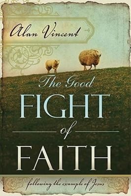 Vorderes Coverbild The Good Fight of Faith