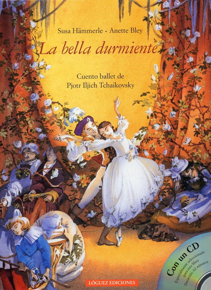 Vorderes Coverbild La Bella Durmiente: Cuento Ballet de Pjotr Iljich Tchaikovsky [With CD]
