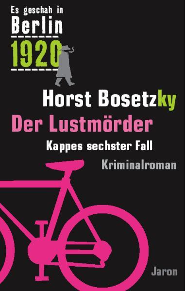 Vorderes Coverbild Es geschah in Berlin 1920 Der Lustmörder