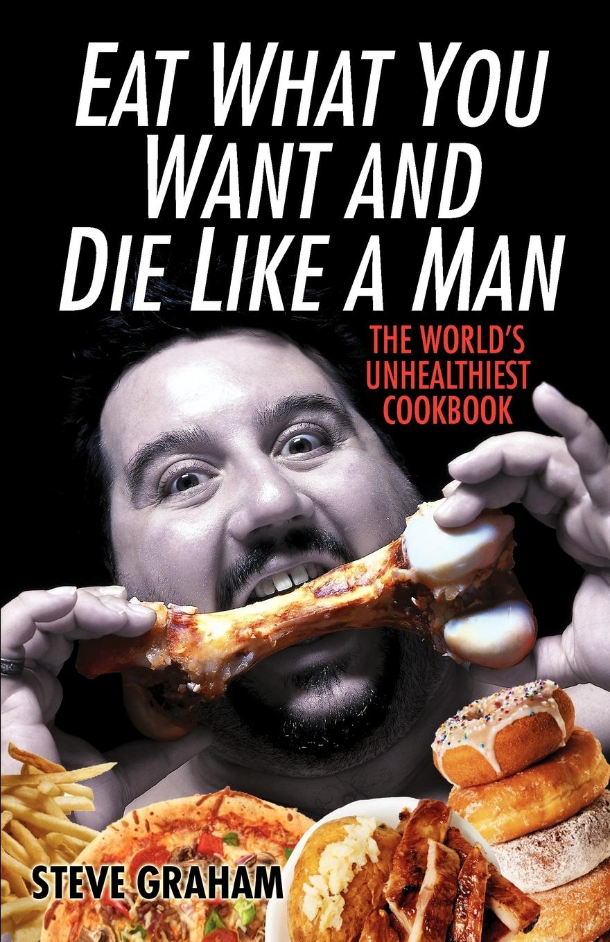 Vorderes Coverbild Eat What You Want and Die Like a Man
