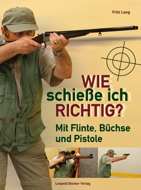 Vorderes Coverbild Wie schieße ich richtig?