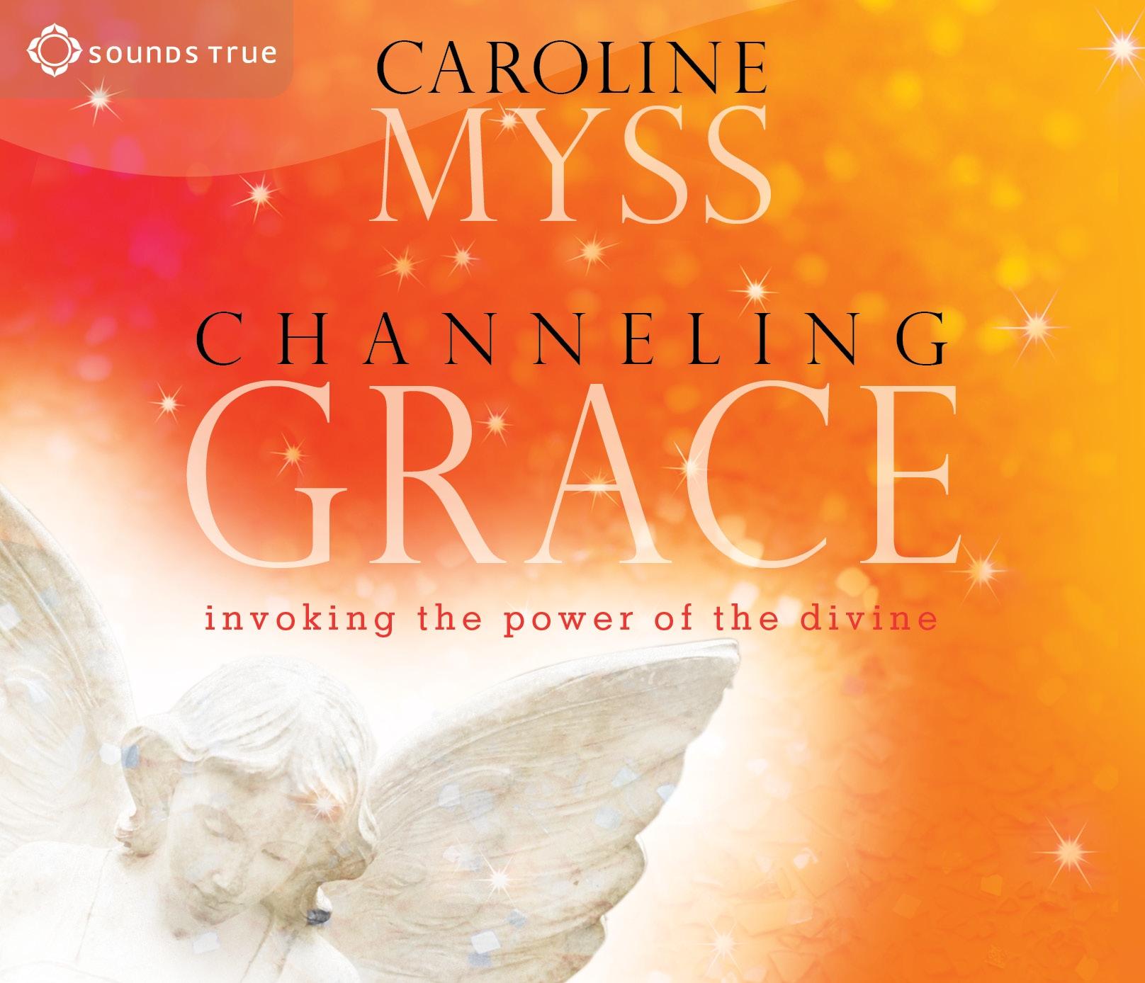 Vorderes Coverbild Channeling Grace: Invoking the Power of the Divine