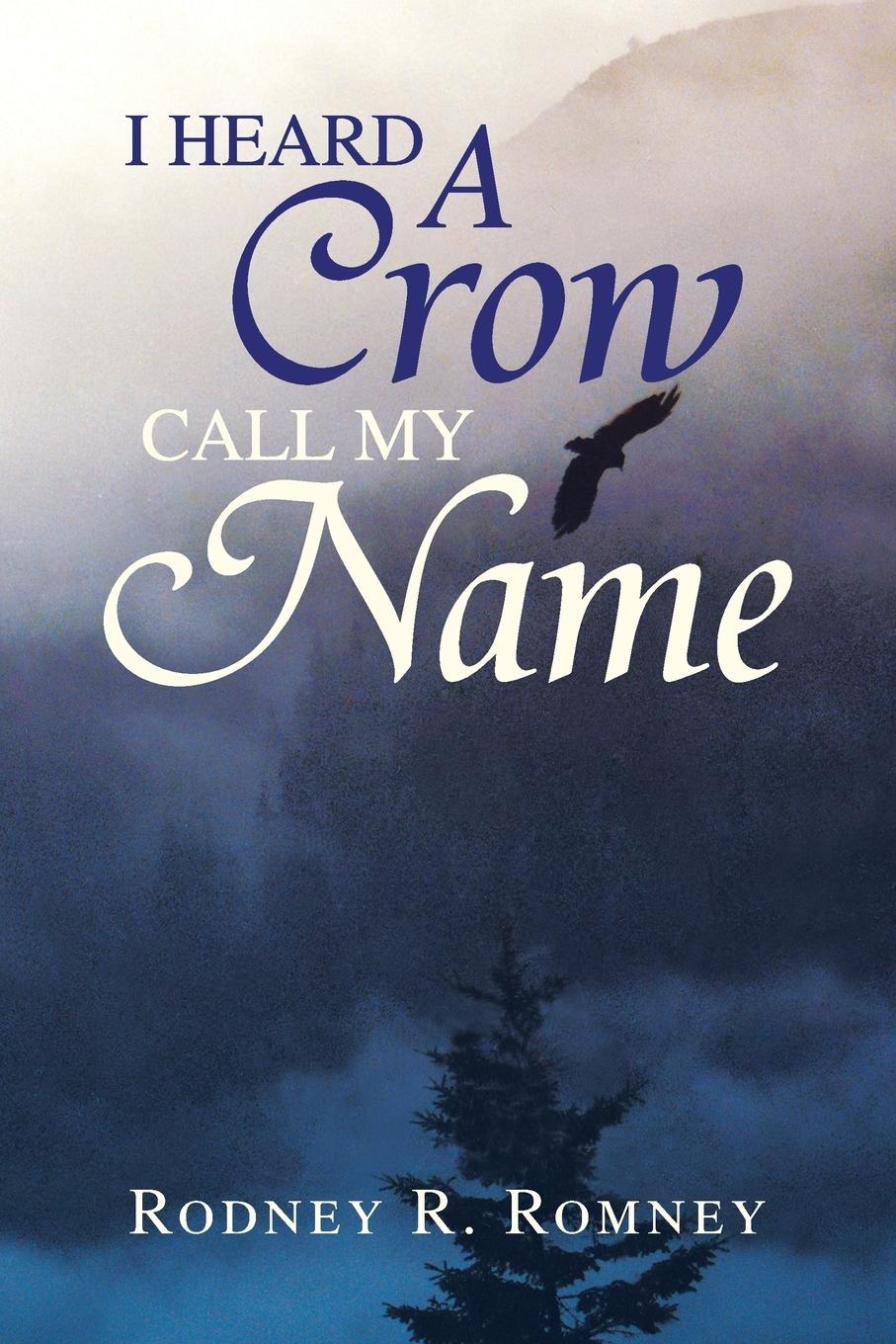 Vorderes Coverbild I Heard a Crow Call My Name