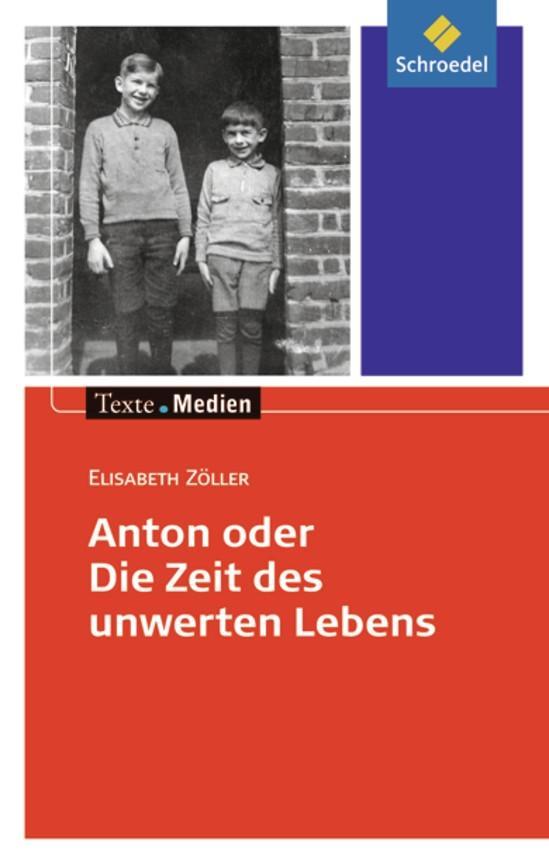 Vorderes Coverbild Anton oder die Zeit des unwerten Lebens - Textausgabe mit Materialteil