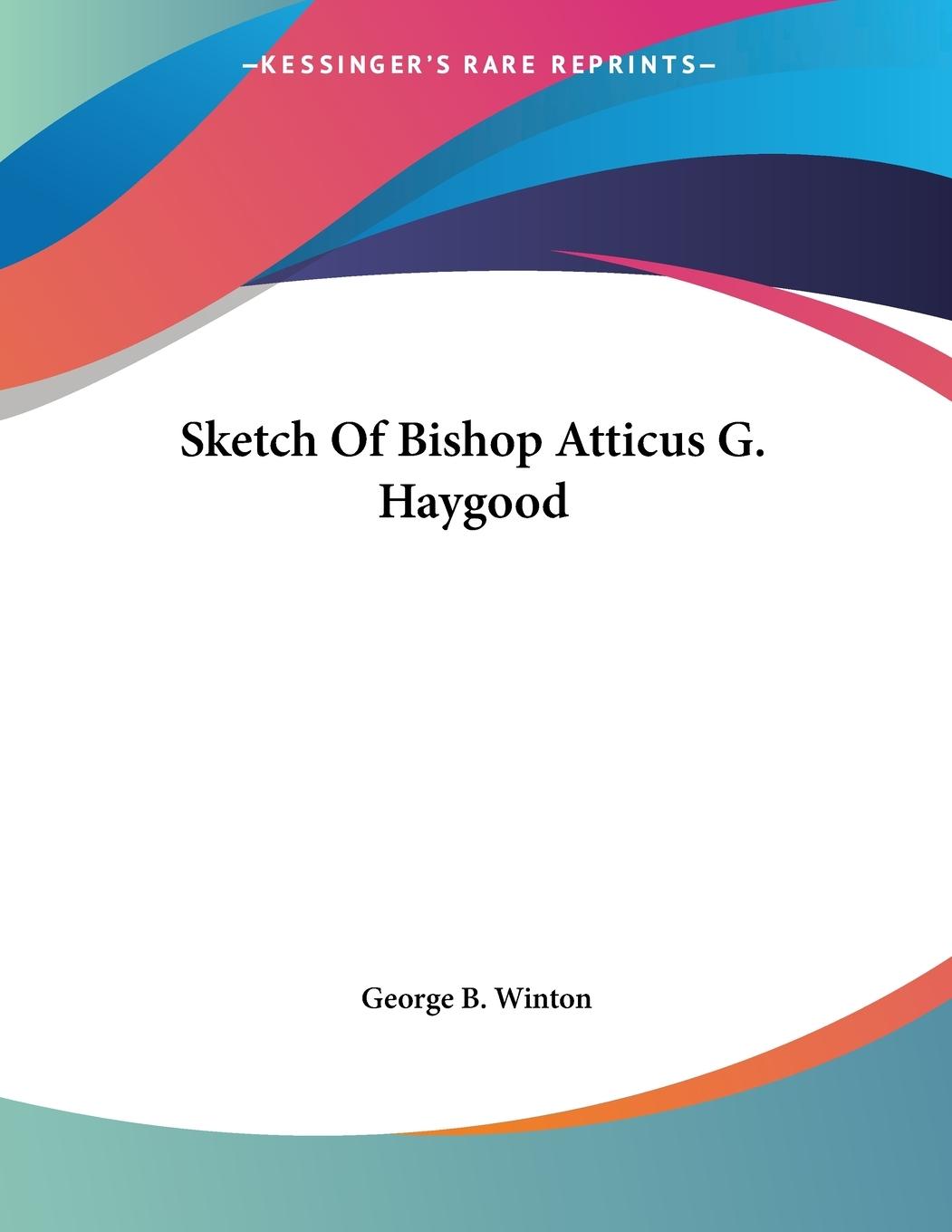 Vorderes Coverbild Sketch Of Bishop Atticus G. Haygood