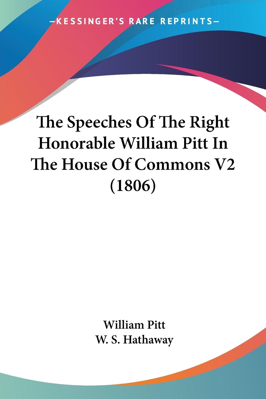 Vorderes Coverbild The Speeches Of The Right Honorable William Pitt In The House Of Commons V2 (1806)