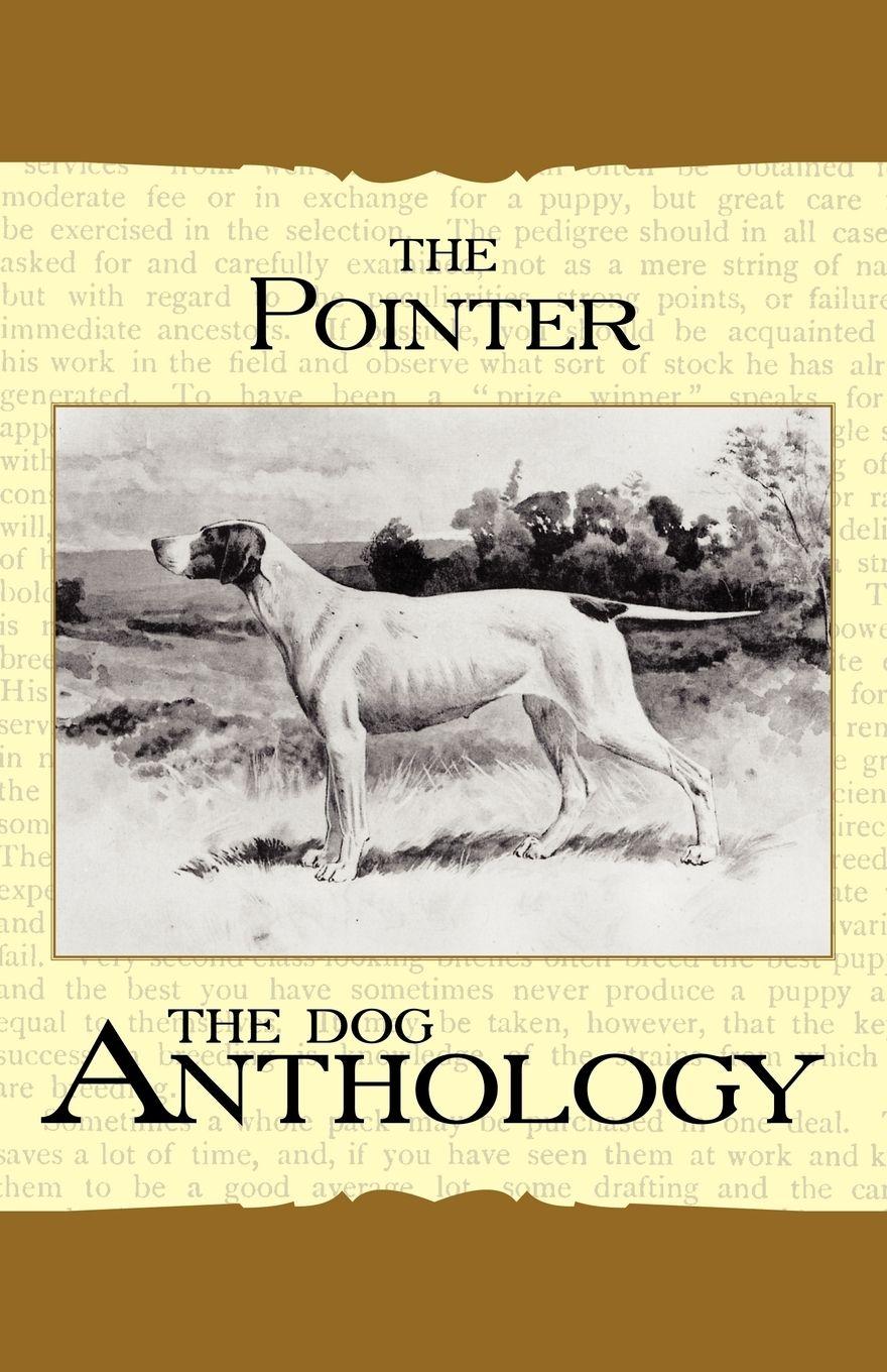 Vorderes Coverbild The Pointer - A Dog Anthology (A Vintage Dog Books Breed Classic)
