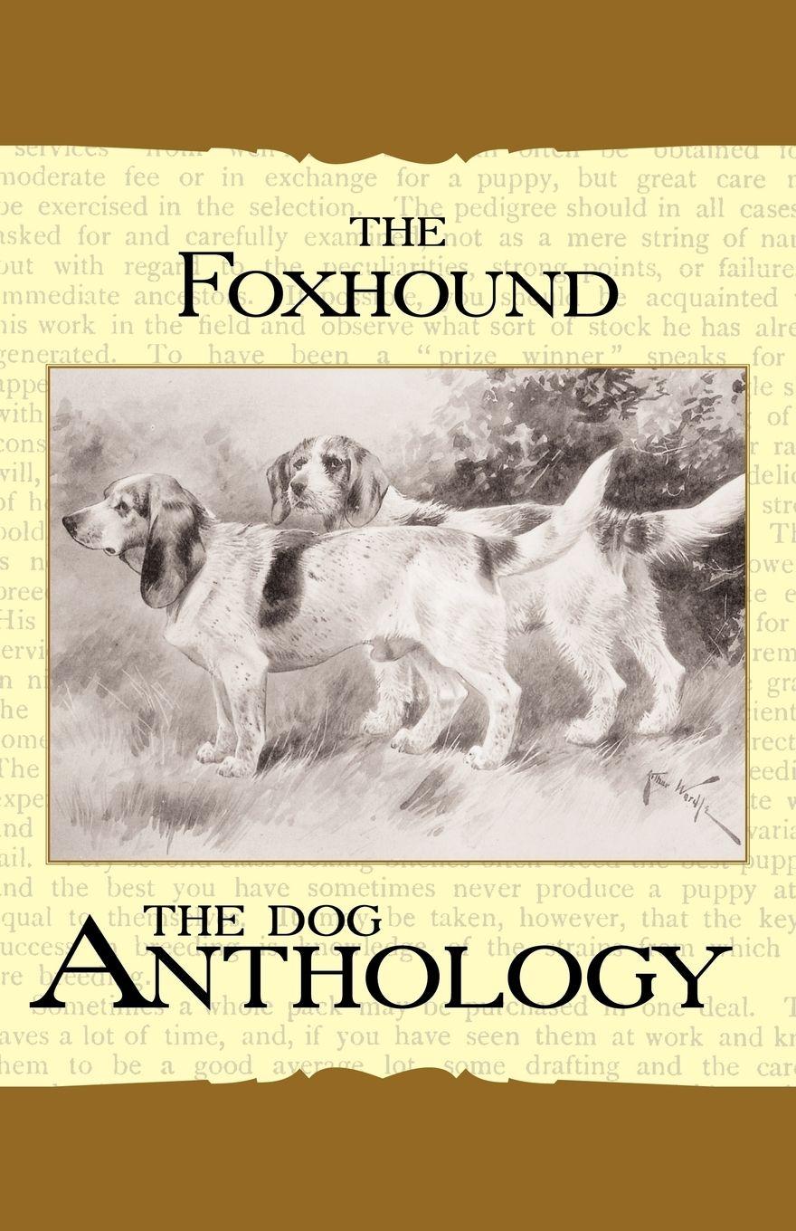 Vorderes Coverbild The Foxhound & Harrier - A Dog Anthology (A Vintage Dog Books Breed Classic)