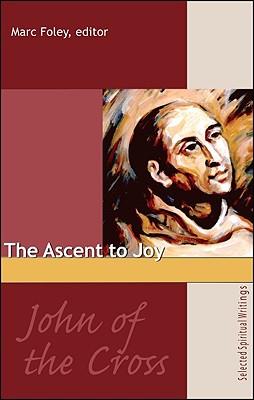 Vorderes Coverbild The Ascent to Joy: Selected Writings of John of the Cross
