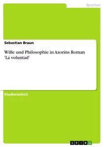 Vorderes Coverbild Wille und Philosophie in Azoríns Roman 'La voluntad'