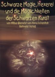 Vorderes Coverbild Schwarze Magie, Hexerei und die Möglichkeiten der schwarzen Kunst