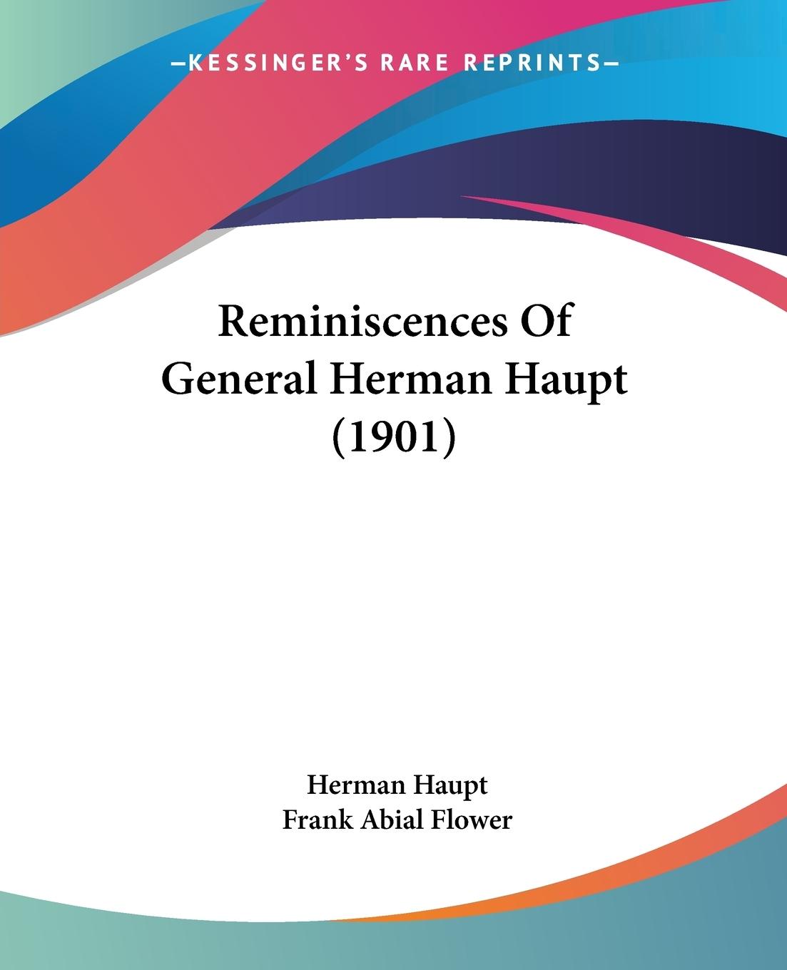 Vorderes Coverbild Reminiscences Of General Herman Haupt (1901)
