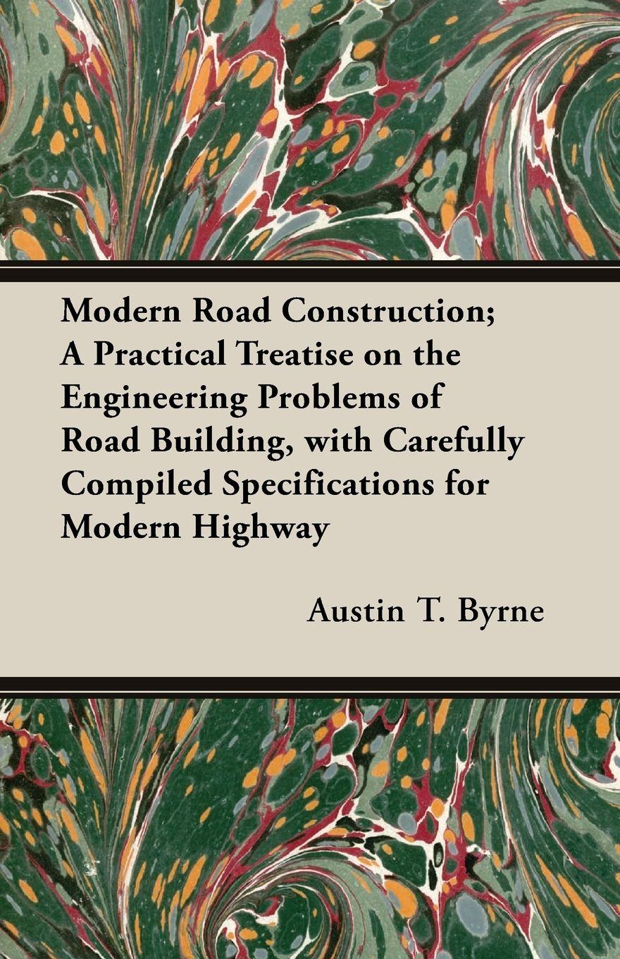 Vorderes Coverbild Modern Road Construction; A Practical Treatise on the Engineering Problems of Road Building, with Carefully Compiled Specifications for Modern Highway