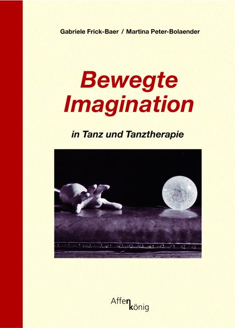 Vorderes Coverbild Bewegte Imagination in Tanz und Tanztherapie