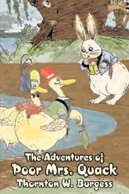 Vorderes Coverbild The Adventures of Poor Mrs. Quack by Thornton Burgess, Fiction, Animals, Fantasy & Magic