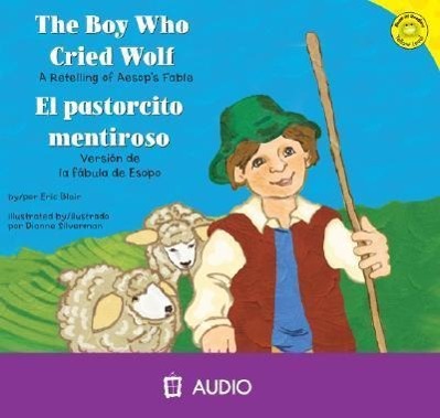 Vorderes Coverbild The Boy Who Cried Wolf/El Pastorcito Mentiroso: A Retelling of Aesop's Fable/Version de La Fabula de Esopo