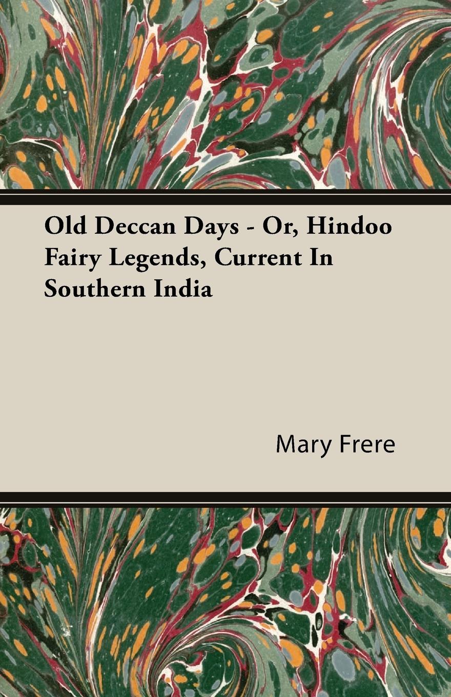 Vorderes Coverbild Old Deccan Days - Or, Hindoo Fairy Legends, Current In Southern India