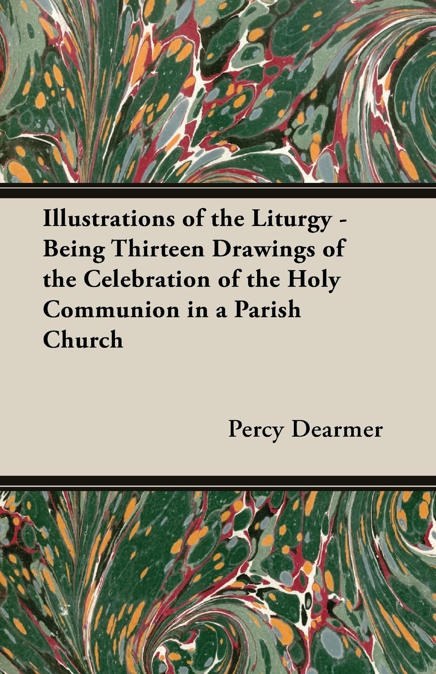 Vorderes Coverbild Illustrations of the Liturgy - Being Thirteen Drawings of the Celebration of the Holy Communion in a Parish Church