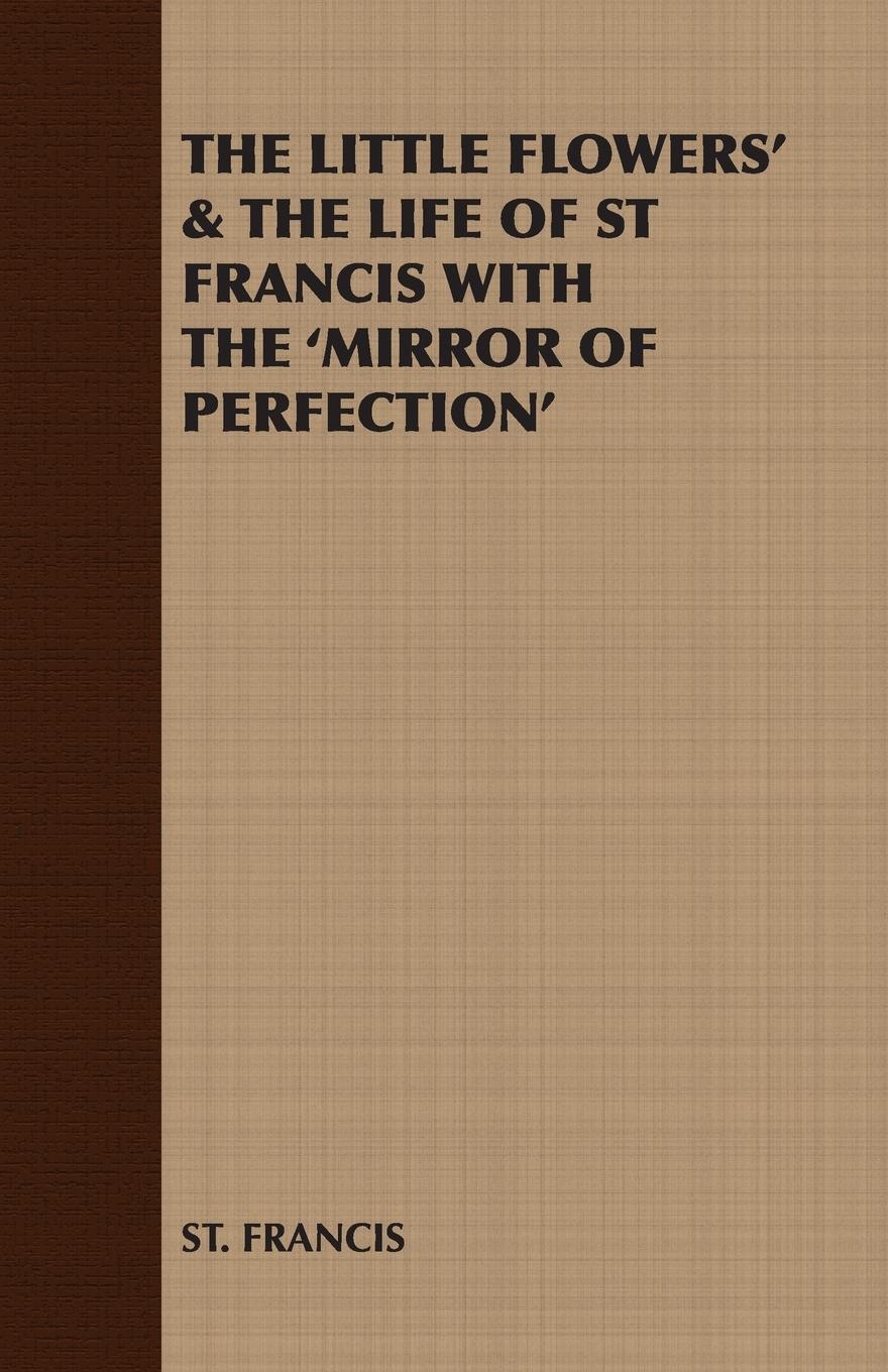 Vorderes Coverbild The Little Flowers' & the Life of St Francis with the 'Mirror of Perfection'