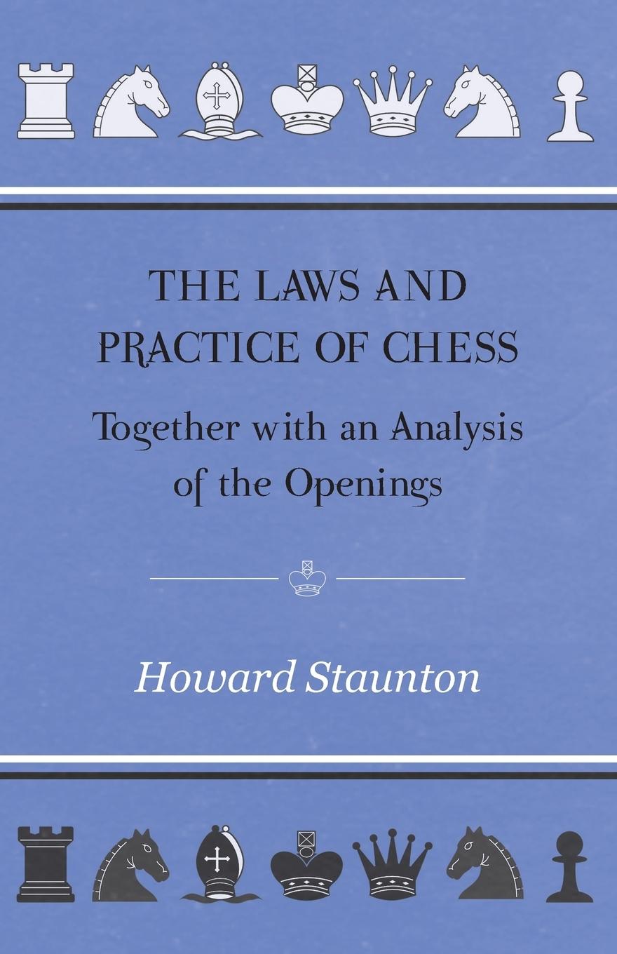 Vorderes Coverbild The Laws and Practice of Chess Together with an Analysis of the Openings