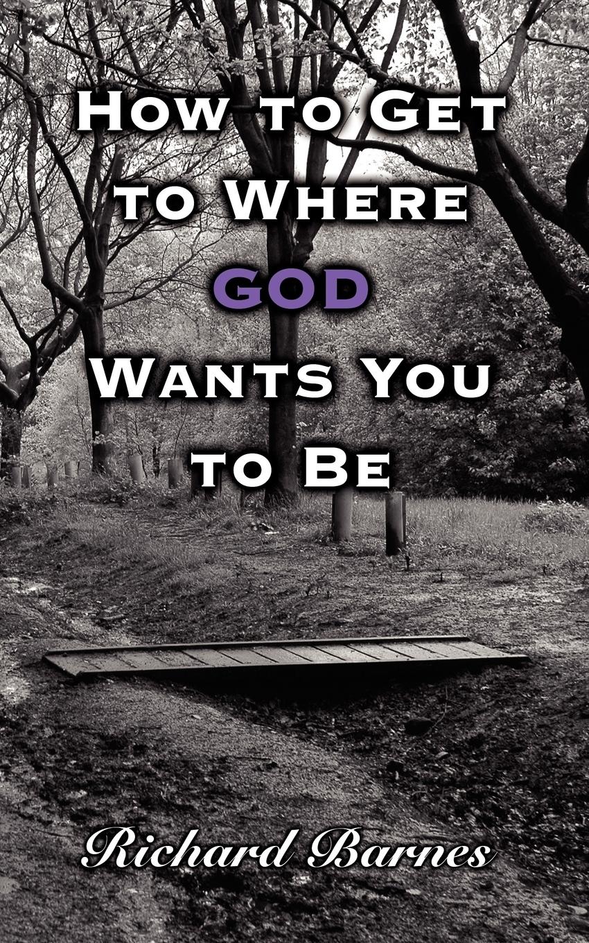 Vorderes Coverbild How to Get to Where God Wants You to Be