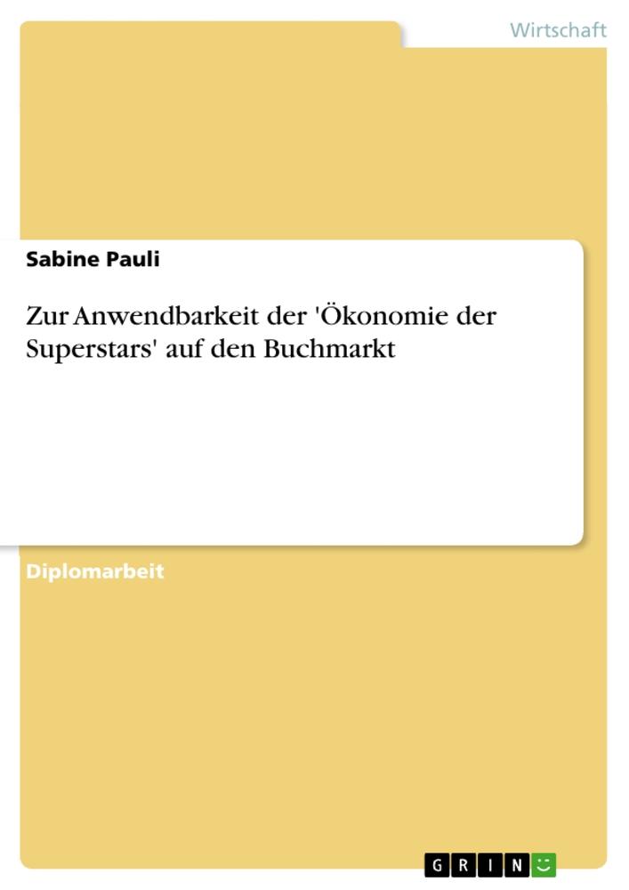 Vorderes Coverbild Zur Anwendbarkeit der 'Ökonomie der Superstars' auf den Buchmarkt
