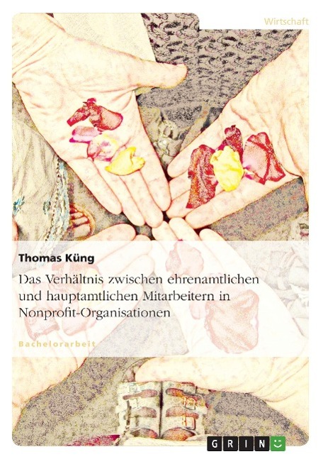 Vorderes Coverbild Das Verhältnis zwischen ehrenamtlichen und hauptamtlichen Mitarbeitern in Nonprofit-Organisationen