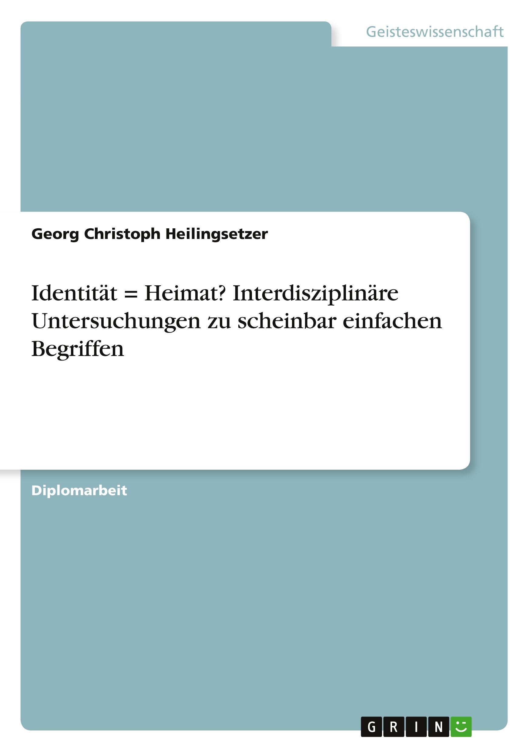 Vorderes Coverbild Identität = Heimat? Interdisziplinäre Untersuchungen zu scheinbar einfachen Begriffen