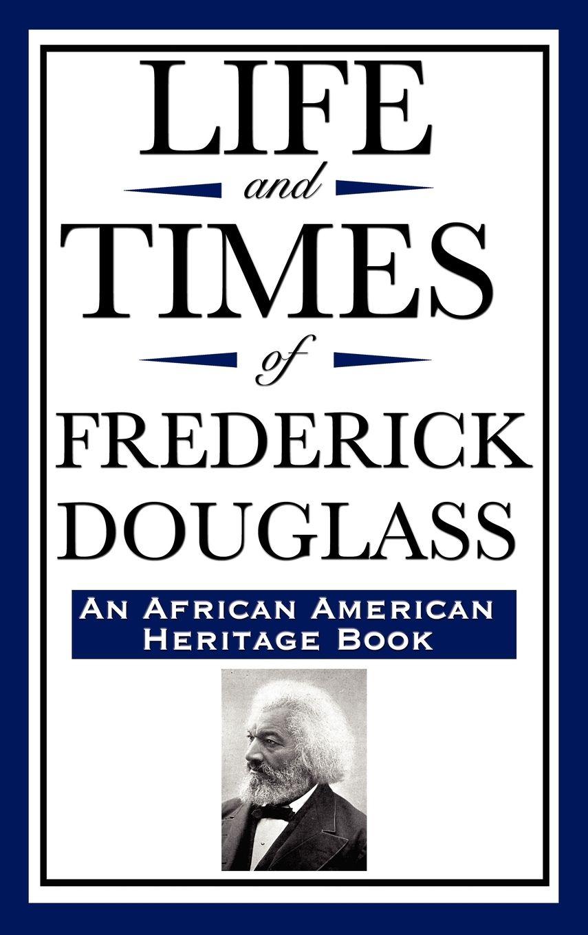 Vorderes Coverbild Life and Times of Frederick Douglass (an African American Heritage Book)