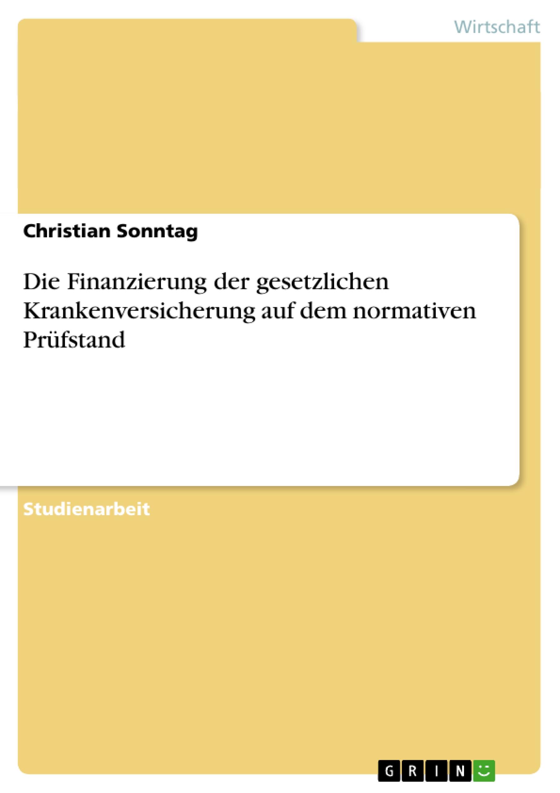 Vorderes Coverbild Die Finanzierung der gesetzlichen Krankenversicherung auf dem normativen Prüfstand