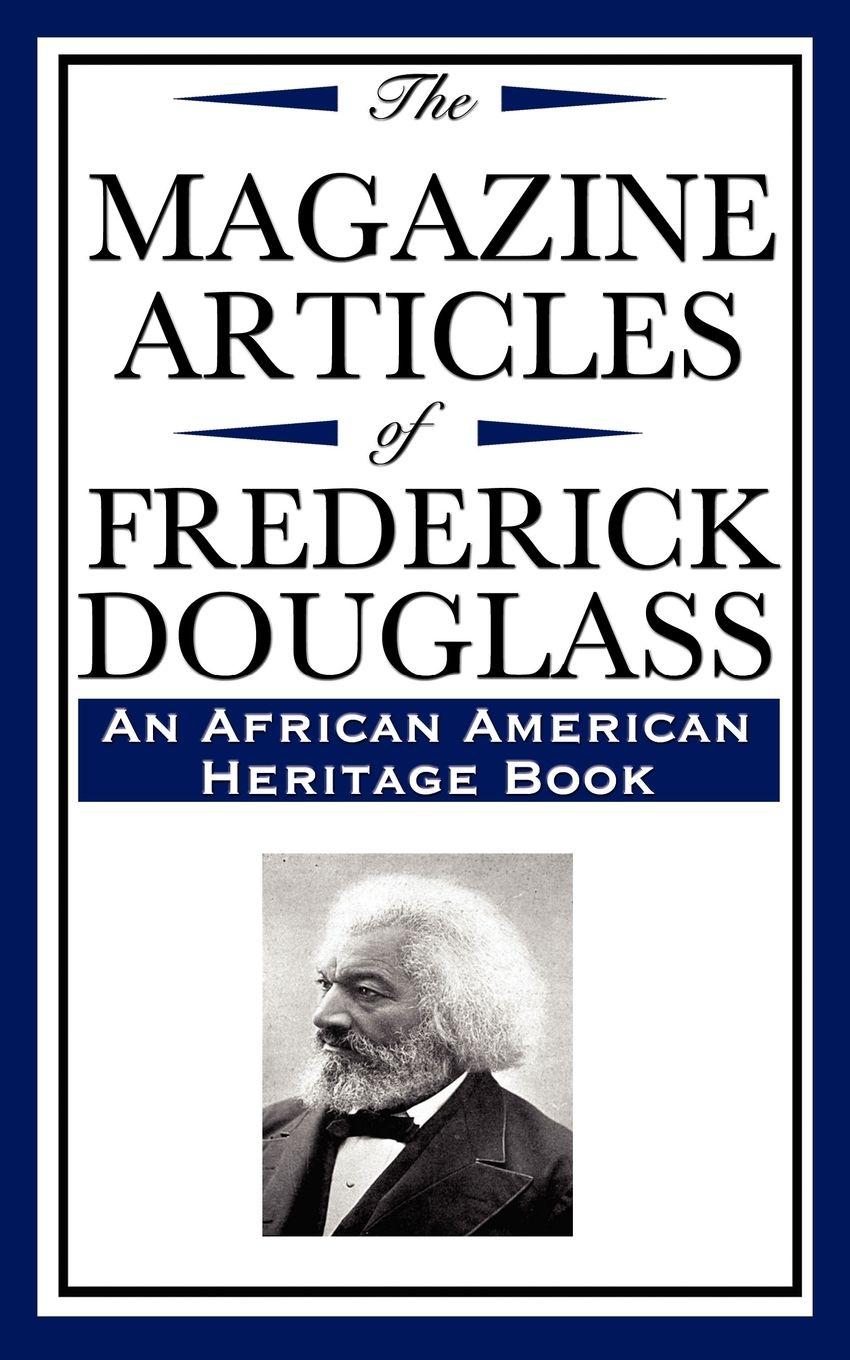 Vorderes Coverbild The Magazine Articles of Frederick Douglass (an African American Heritage Book)