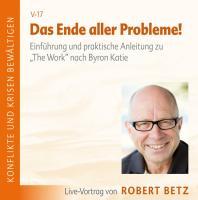 Vorderes Coverbild Das Ende aller Probleme! "The Work" nach Byron Katie