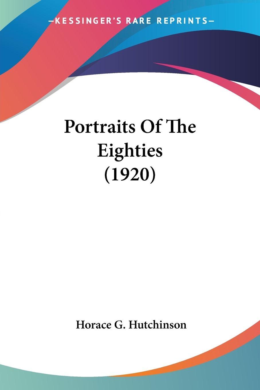 Vorderes Coverbild Portraits Of The Eighties (1920)