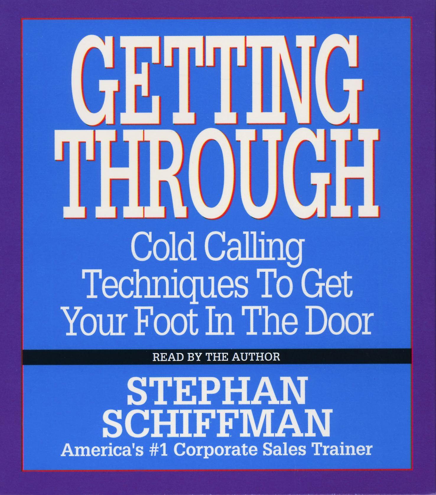 Vorderes Coverbild Getting Through: Cold Calling Techniques to Get Your Foot in the Door