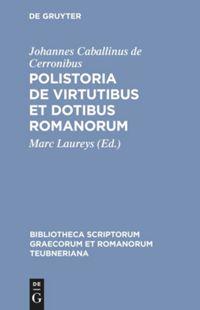 Vorderes Coverbild Polistoria de virtutibus et dotibus Romanorum