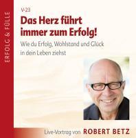 Vorderes Coverbild Das Herz führt immer zum Erfolg