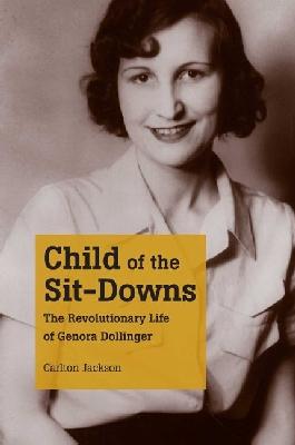 Vorderes Coverbild Child of the Sit-Downs: The Revolutionary Life of Genora Dollinger