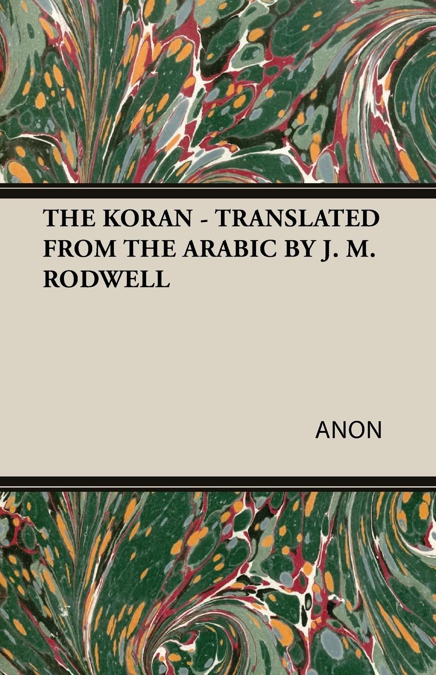 Vorderes Coverbild THE KORAN - TRANSLATED FROM THE ARABIC BY J. M. RODWELL