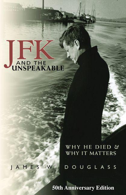 Vorderes Coverbild JFK and the Unspeakable: Why He Died and Why It Matters